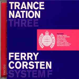 Ferry Corsten / System F - Trance Nation Three