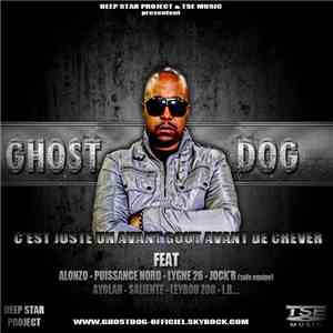 Ghost Dog - C'est Juste Un Avant Goût Avant De Crever