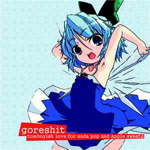 Goreshit - Tomboyish Love For Soda Pop And Apple Sweets