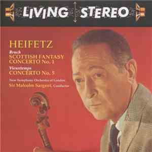 Heifetz, Bruch, Vieuxtemps, New Symphony Orchestra Of London, Sir Malcolm Sargent - Scottish Fantasy / Concerto No. 1 / Concerto No. 5