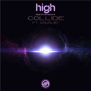 High Maintenance  Ft. Cavalier  - Collide