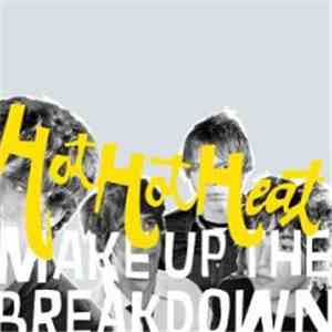 Hot Hot Heat - Make Up The Breakdown