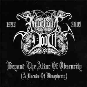 Impending Doom - Beyond The Altar Of Obscurity (A Decade Of Blasphemy)