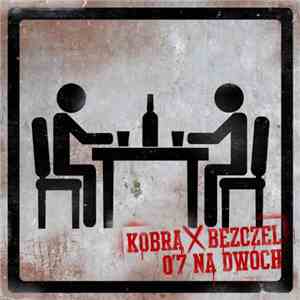 Kobra  X Bezczel - 0'7 Na Dwóch