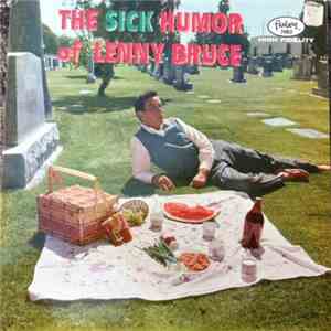 Lenny Bruce - The Sick Humor Of Lenny Bruce