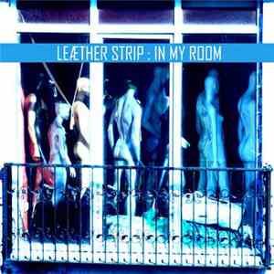 Leæther Strip - In My Room