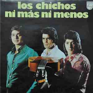 Los Chichos - Ni Más Ni Menos