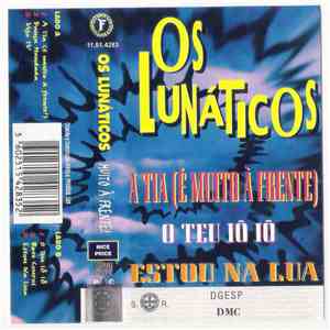 Os Lunáticos - Muito À Frente