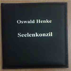 Oswald Henke - Seelenkonzil