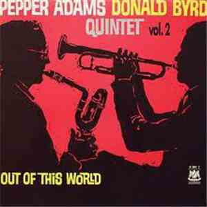 Pepper Adams Donald Byrd Quintet - Out Of This World, Vol. 2
