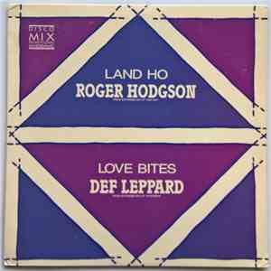 Roger Hodgson / Def Leppard - Land Ho / Love Bites