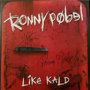 Ronny Pøbel - Like Kald