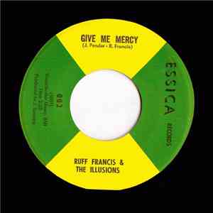 Ruff Francis & The Illusions - Misery Loves Company / Give Me Mercy