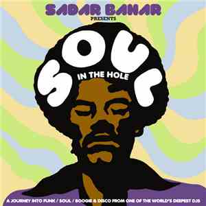 Sadar Bahar - Soul In The Hole (A Journey Into Funk / Soul / Boogie & Disco From One Of The World's Deepest DJs)