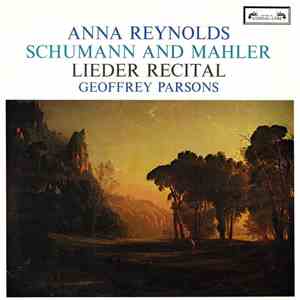 Schumann / Mahler ; Anna Reynolds, Geoffrey Parsons - Schumann And Mahler Lieder Recital
