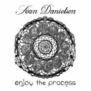 Sean Danielsen - Enjoy The Process