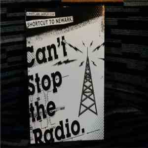 Shortcut To Newark - Can't Stop The Radio