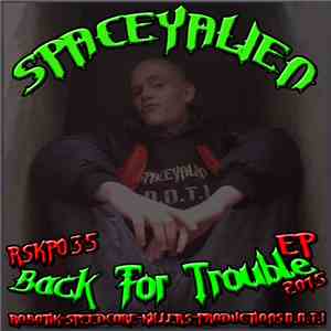 SPaCeyAlieN - Back For Trouble Ep