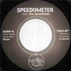 Speedometer  - Wait Up (This Time I'm Going) / Foot And Mouth