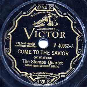 The Stamps Quartet - Come To The Savior / We Shall Reach Home