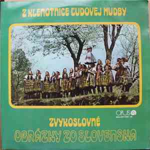 Various - Z Klenotnice Ľudovej Hudby - Zvykoslovné Obrázky Zo Slovenska