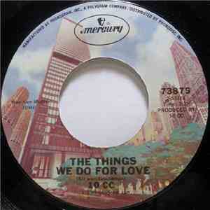 10 CC - The Things We Do For Love