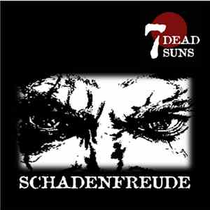 7 Dead Suns - Schadenfreude