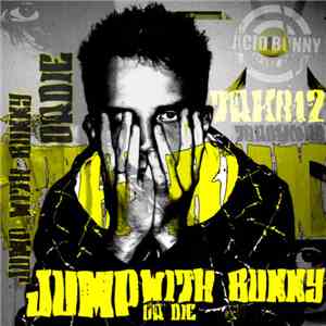 Acid Bunny - Jump With Bunny Or Die
