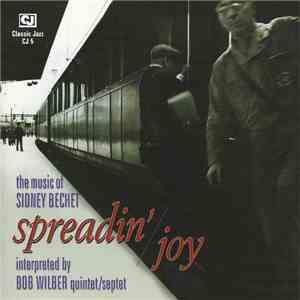 Bob Wilber Quintet/Septet - Spreadin' Joy (The Music Of Sidney Bechet)