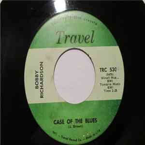 Bobby Richardson - Case Of The Blues / Blueberry Hill