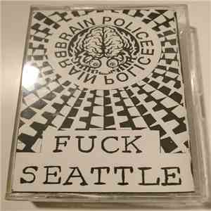 Brain Police  - Fuck Seattle