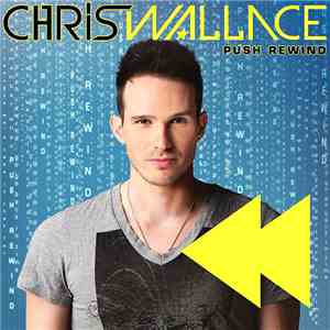 Chris Wallace  - Push Rewind