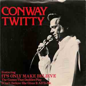 Conway Twitty - It's Only Make Believe