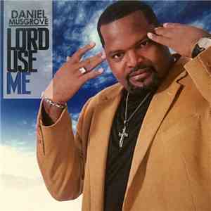 Daniel Musgrove - Lord Use Me