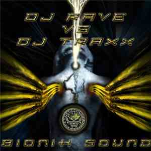 DJ Rave vs. DJ Traxx  - Bionik Sound