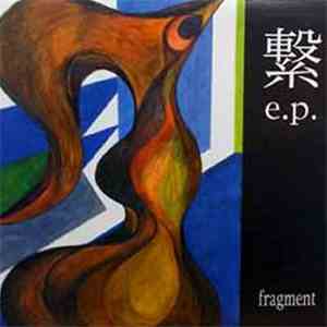 Fragment - 繋 E.P.