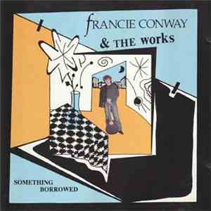 Francie Conway - Something Borrowed