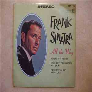 Frank Sinatra - All The Way / Young At Heart / I've Got You Under My Skin / Pocketful Of Miracles