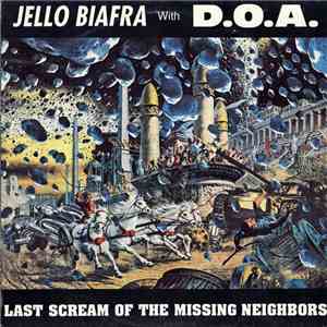 Jello Biafra With D.O.A.  - Last Scream Of The Missing Neighbors