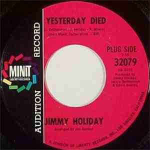 Jimmy Holiday - Yesterday Died / Would You Like To Love Me