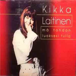 Kikka Laitinen - Mä Tahdon Luoksesi Tulla