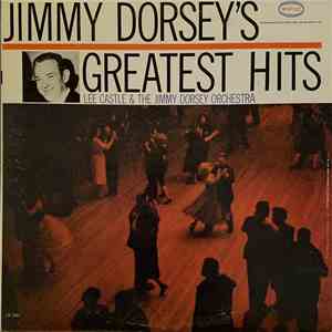 Lee Castle & The Jimmy Dorsey Orchestra - Jimmy Dorsey's Greatest Hits