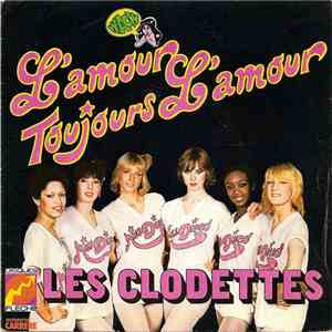 Les Clodettes - L'Amour Toujours L'Amour