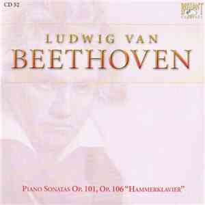 Ludwig Van Beethoven - Piano Sonatas Op. 101, Op. 106 