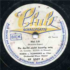 Maria Von Schmedes / Chris Ulbertson / Binnie Peters - Hei Lili / Du Darfst ...