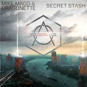 Mike Mago & Dragonette - Secret Stash