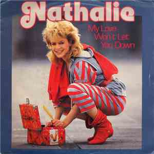 Nathalie - My Love Won't Let You Down