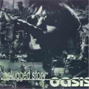 Oasis  - Unplugged Story