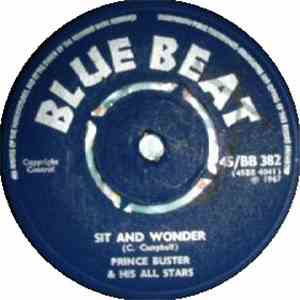 Prince Buster & His All Stars / Roland Alphonso & Prince Buster's All Stars - Sit And Wonder / Sunrise In Kingston