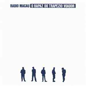 Rádio Macau - O Rapaz Do Trapézio Voador